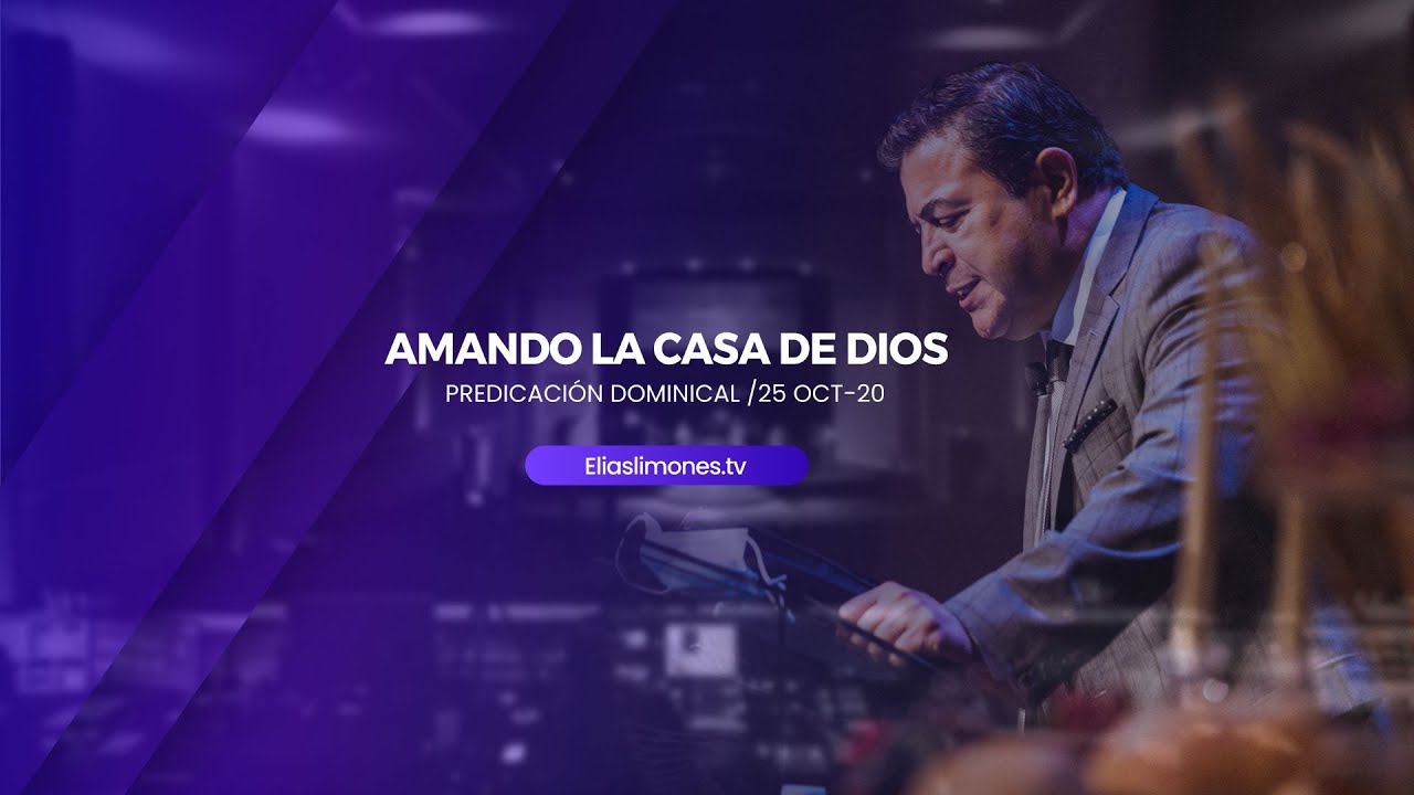 Amando la casa de Dios // Predicación Elias Limones