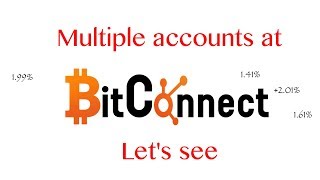 Can I have more than one Account at Bitconnect , Multiple accounts Future