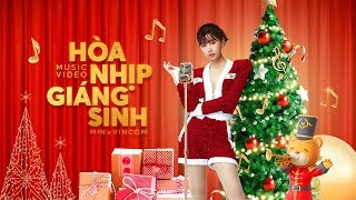 MIN x VINCOM - HOÀ NHỊP GIÁNG SINH | OFFICIAL MUSIC VIDEO