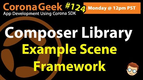 Composer Library Example Scene Framework for Corona SDK
