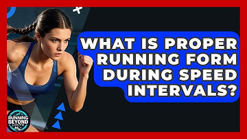 What Is Proper Running Form During Speed Intervals? - Running Beyond Limits