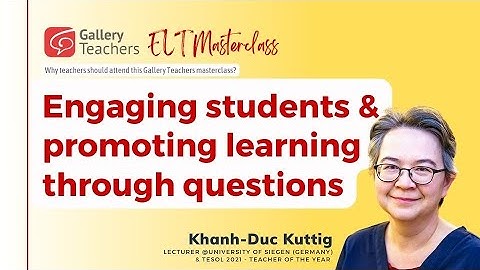 Engaging students and promoting learning through questions | TEFL Webinar | ELT Masterclass