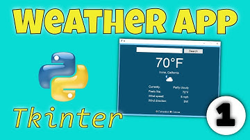 Python Tkinter Weather App Part 1 - Getting Started
