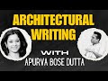Architectural Writing with Apurva Bose Dutta | Architectural Journalism | #ArchitectureWriting
