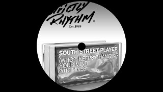 South Street Player - (Who?) Keeps Changing Your Mind (Daniel Bovie & Roy Rox Remix)