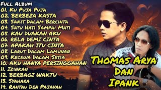 Slow rock Terhits - THOMAS ARYA & IPANK Full album🔥