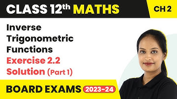 Inverse Trigonometric Functions - Exercise 2.2 Q1 - Q10 Solutions | Class 12 Maths Ch 2 CBSE/IIT-JEE