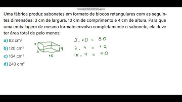 Uma fábrica produz sabonetes em formato de blocos retangulares com as seguintes dimensões...