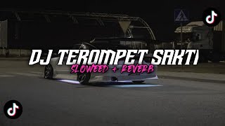 DJ TEROMPET SAKTI (slowed + reverb) 8d audio 🎧