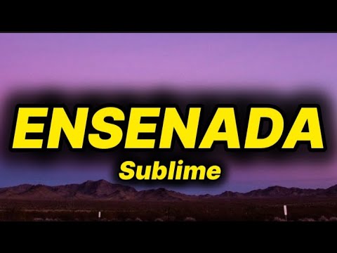 Sublime - Ensenada