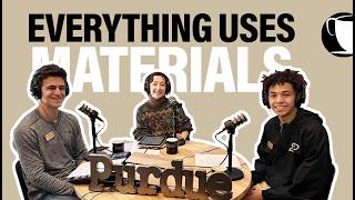 Episode 21: Materials Engineering Student Perspective at Purdue