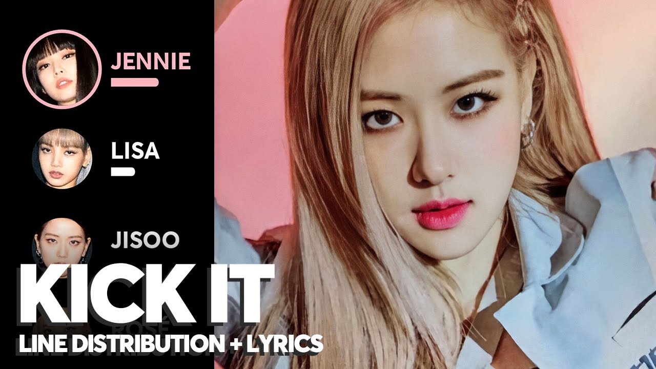 BLACKPINK - Kick It (Line Distribution + Color Coded Lyrics)