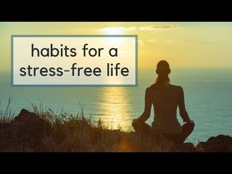 18 Habits for a Stress-Free Life | Intentional Living + Self Care
