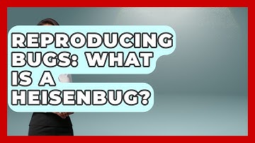 Reproducing Bugs: What Is A Heisenbug? - Learn To Troubleshoot