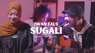 Sugali ( Iwan Fals ) - Izzamedia ft. Ussy Live Cover