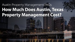 How Much Does Property Management Cost in Austin, Texas? | Austin Property Management FAQs