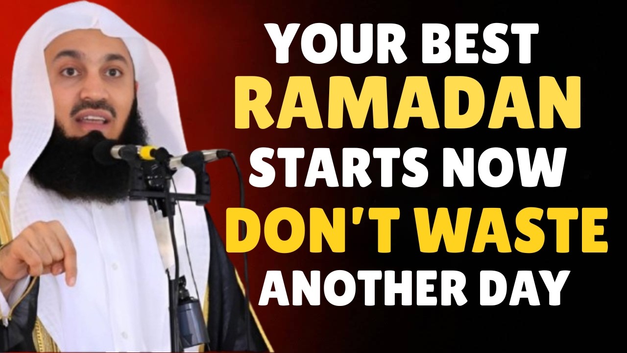 Your Best Ramadan Starts Now — Don't Waste Another Day | Mufti Menk