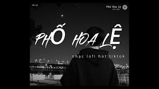 Phố Hoa Lệ Lofi - Chu Bin [LYRIC VIDEO] | Phố hoa lệ hoa cho người còn lệ cho anh....