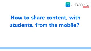 How To Share Content With Students Using The UrbanPro for Tutors App screenshot 3