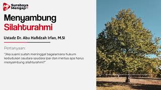 menyambung silahturahmi - Ustadz Dr. Abu Hafidzah Irfan, M.SI