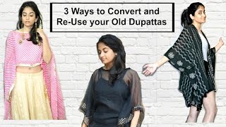 3 Ways To Convert And Re-Use Your Old Dupattas/Scarves