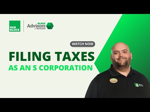 Filing Taxes as an S Corporation | Block Advisors