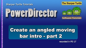 PowerDirector - Creat an angled bar intro - part 2