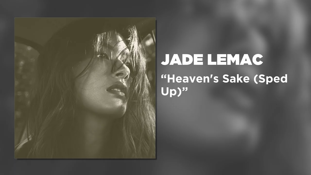 Jade LeMac - Heaven's Sake (Sped Up)(Official Audio Video) - YouTube