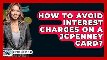 How To Avoid Interest Charges On A JCPenney Card? - CreditGuide360.com