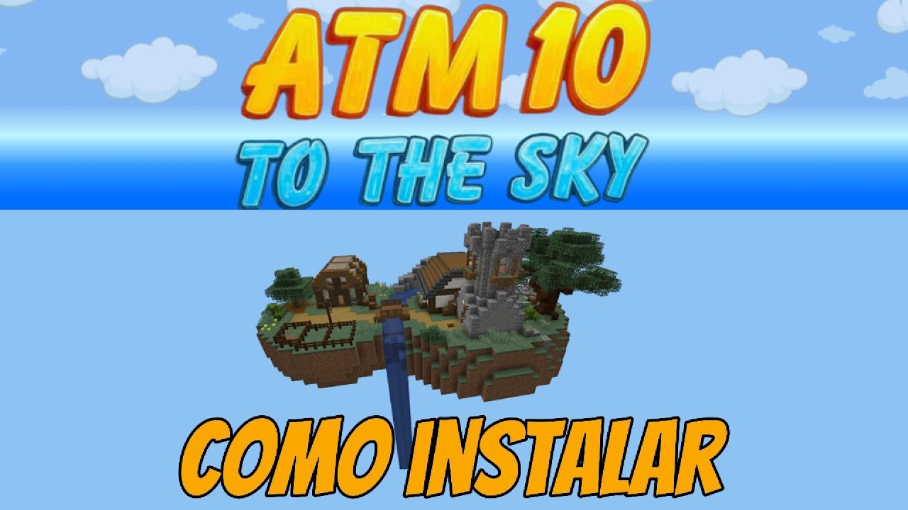 Como Instalar Modpack All The Mods 10 To The Sky Atm10sky No Minecraft 