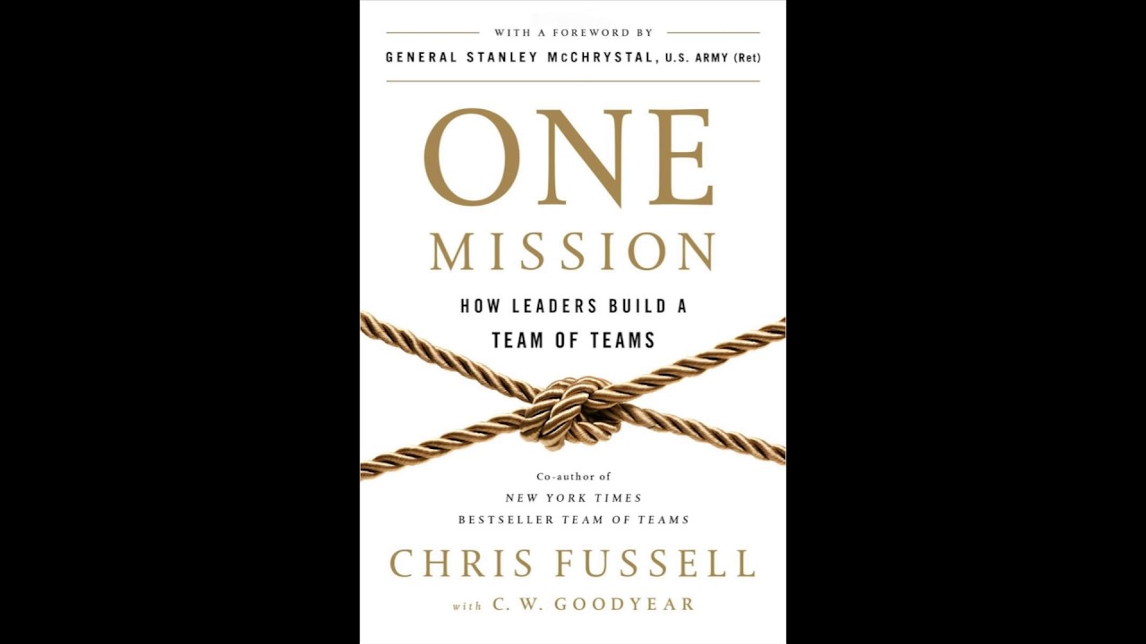 One Mission How Leaders Build A Team Of Teams One Mission How Leaders Build A Team Of Teams