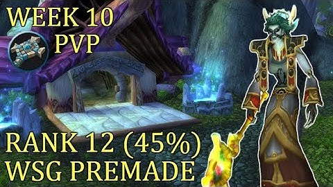 Rank 12 (45%) Week 10 - WSG Premade | Priest PvP Classic WoW