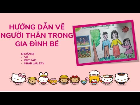 Hướng dẫn vẽ người thân trong gia đình bé