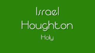 Video thumbnail of "Israel Houghton - Holy"