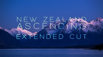 New Zealand Ascending -  EXTENDED CUT | 8K60