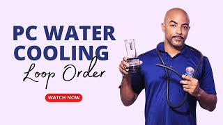 PC Water Cooling - Loop Order