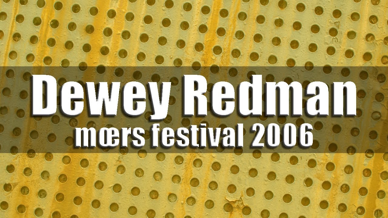 Dewey Redman Quartet - mœrs festival 2006