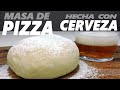 Masa de Pizza casera con Cerveza (sin añadir levadura)