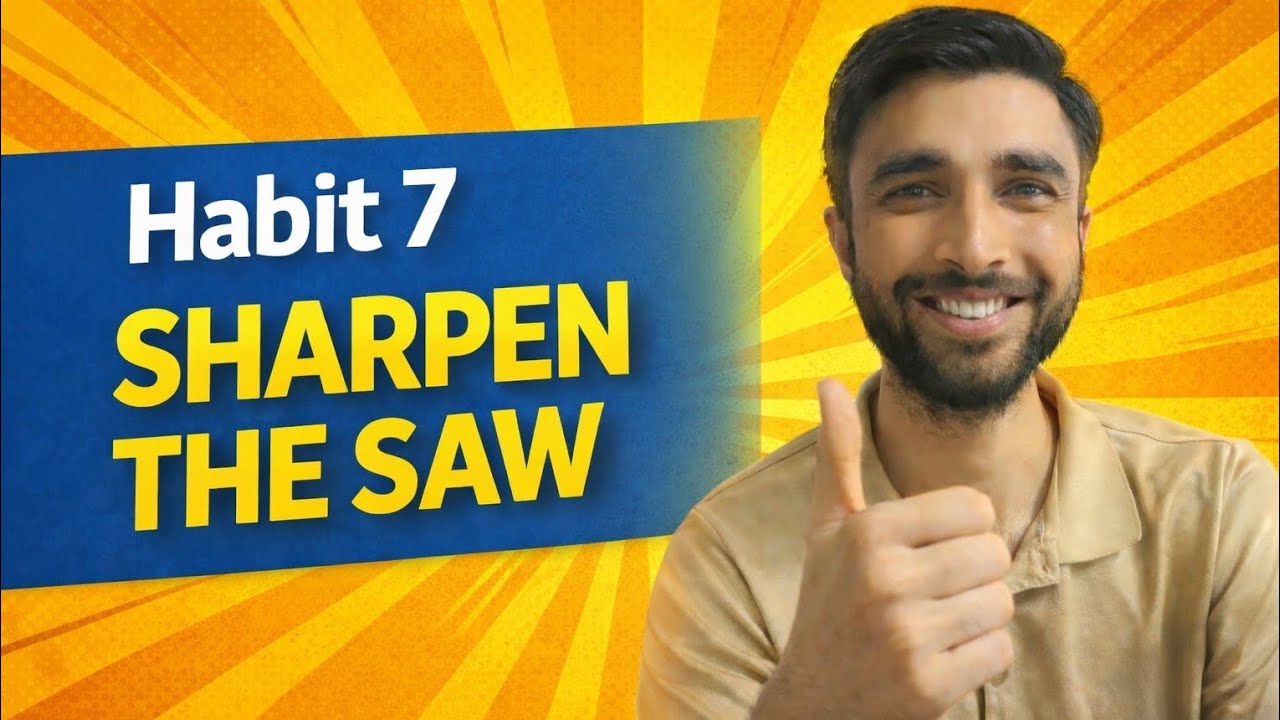 Why Habit 7 “Sharpen the Saw” Can Change Your Life 
