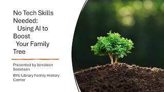 No Tech Skills Needed: Using AI to Boost Your Family Tree – Jerroleen Sorensen (19 April 2026)