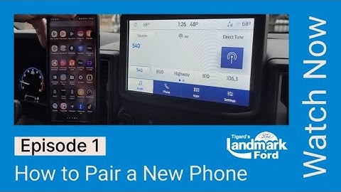 How to Pair a New Phone to You Ford Sync 4 System