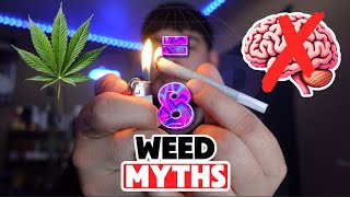 8 Weed Myths Everyone STILL Believes... (You’ve Been Lied To)