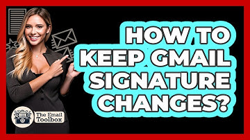 How To Keep Gmail Signature Changes?