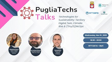 PugliaTechs Talks - Nov 2025 - Territory Digital Twin, Climate Risk & (Tiny/Q)MLOps