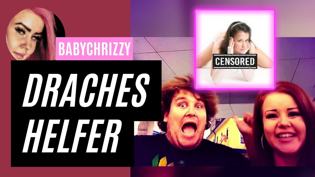 [Draches Helfer] Folge Sechs - BabyChrizzy