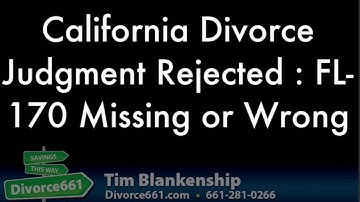 California Divorce Rejected | FL-170 Wrong or Missing