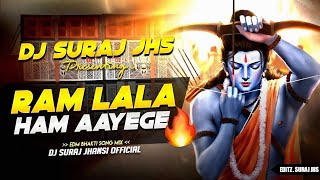 Ram Lala Ham | Aayege Mandir | Ramnavmi Special 2026 ( Edm Boom Bass ) Song Mix Dj Suraj Jhansi 