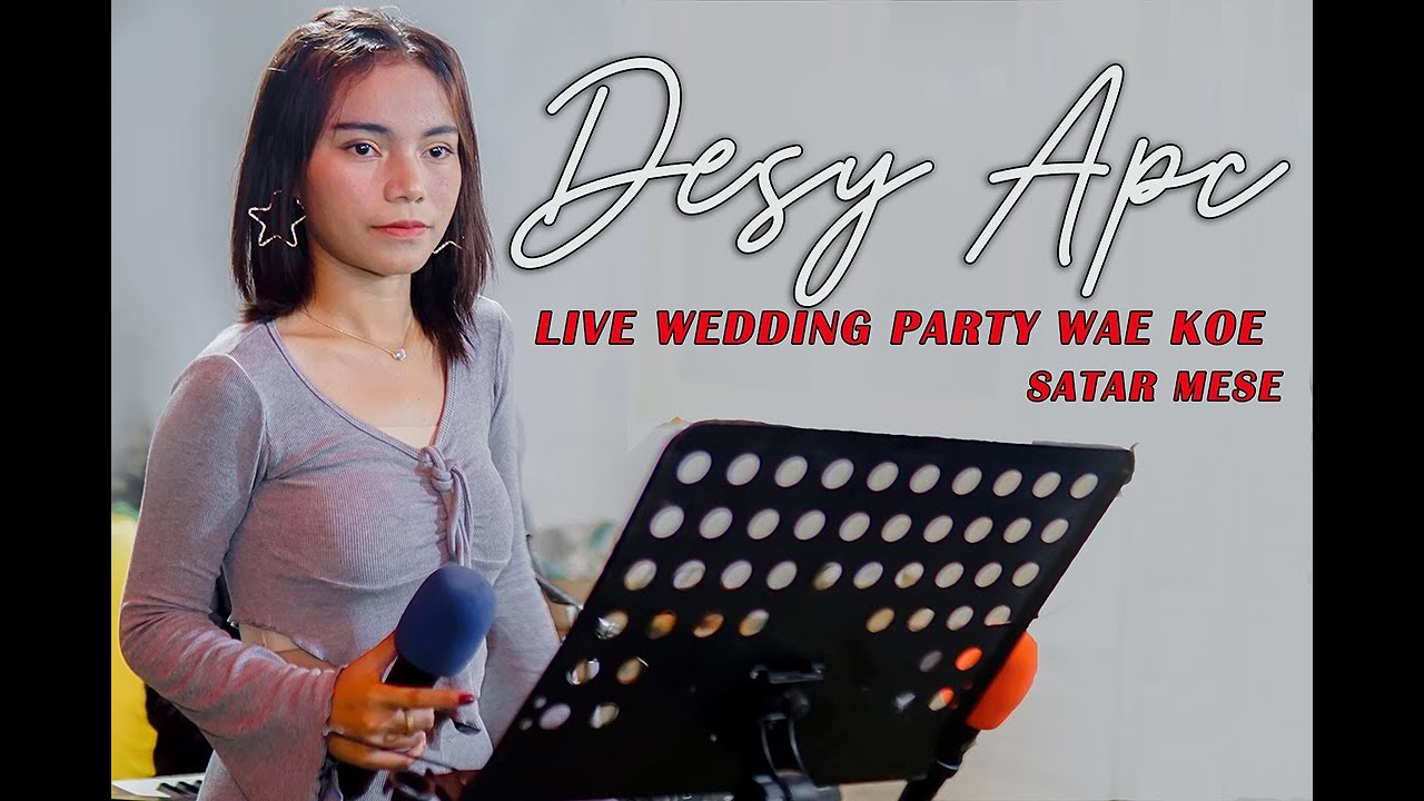 DESY APC LIVE WEDDING PARTY WAE KOE LEGU SATAR MESE