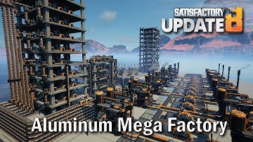 Satisfactory Update 8 - Aluminum Mega Factory - Episode 09