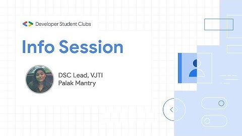 Info Session | DSC VJTI | Developer Student Clubs | Veermata Jijabai Technological Institute, Mumbai